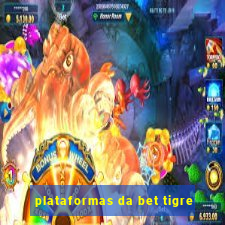 plataformas da bet tigre